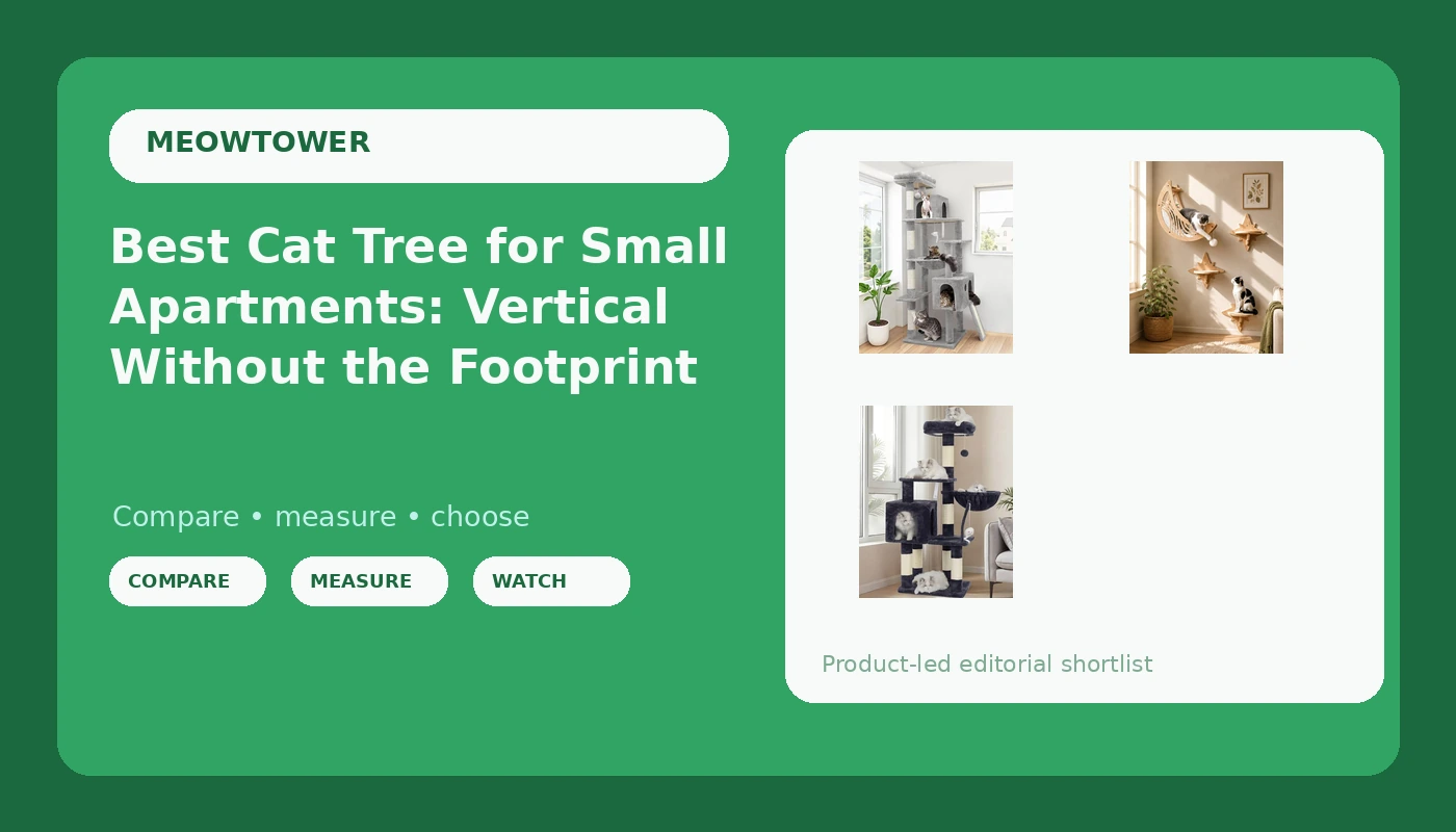 Best Cat Tree for Small Apartments: Vertical Without the Footprint - MeowTower review with measurements and honest opinion