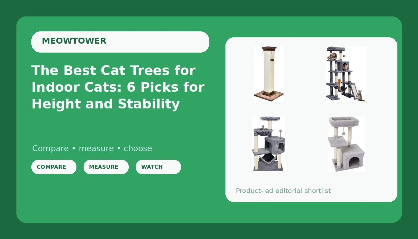 The Best Cat Trees for Indoor Cats: 6 Picks for Height and Stability